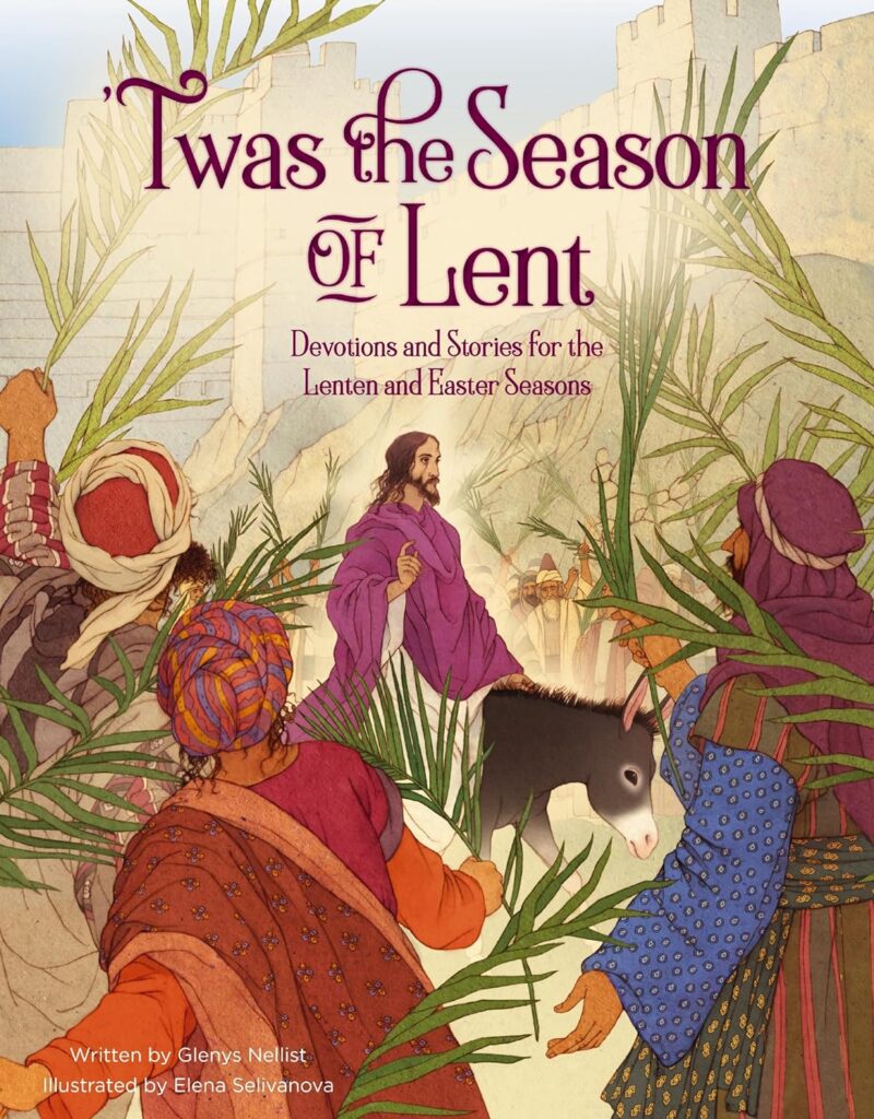 lent nellist book cover of twas the season of lent with a picture of Jesus riding on a donkey with people waving palm branches